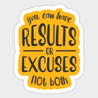 RESULT or EXCUSES Sticker